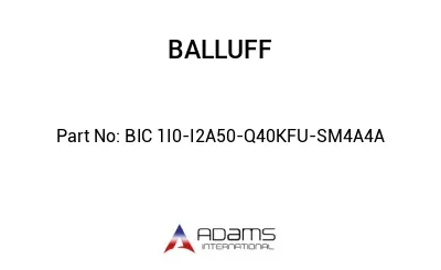 BIC 1I0-I2A50-Q40KFU-SM4A4A									