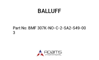 BMF 307K-NO-C-2-SA2-S49-00	3								
