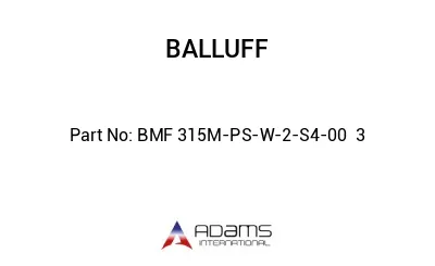 BMF 315M-PS-W-2-S4-00	3								